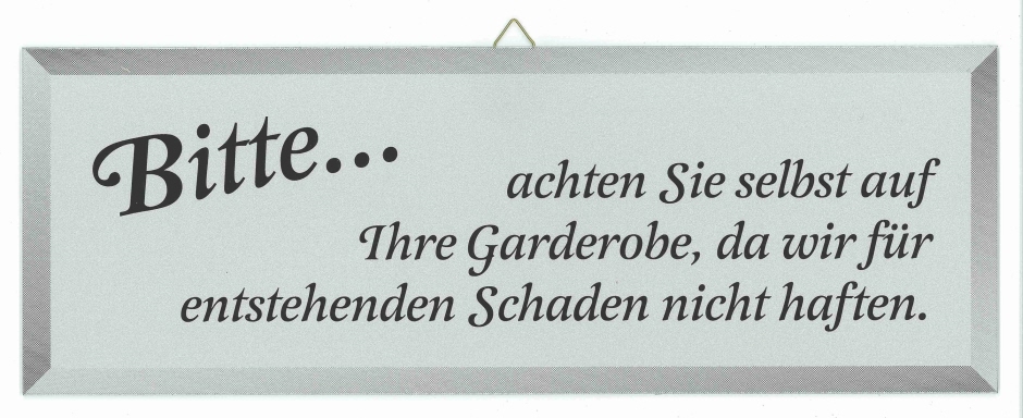 Hinweisschild - Maße 35,0 x 12,5 cm - FÜR GARDEROBE WIRD NICHT GEHAFTET